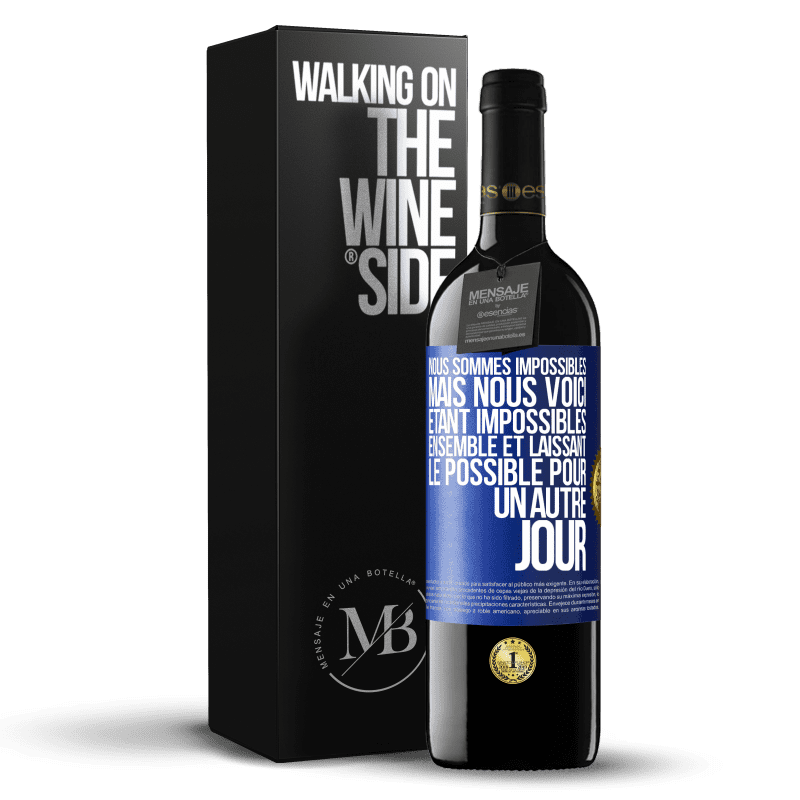39,95 € Envoi gratuit | Vin rouge Édition RED MBE Réserve Nous sommes impossibles, mais nous voici, étant impossibles ensemble et laissant le possible pour un autre jour Étiquette Bleue. Étiquette personnalisable Réserve 12 Mois Récolte 2016 Tempranillo