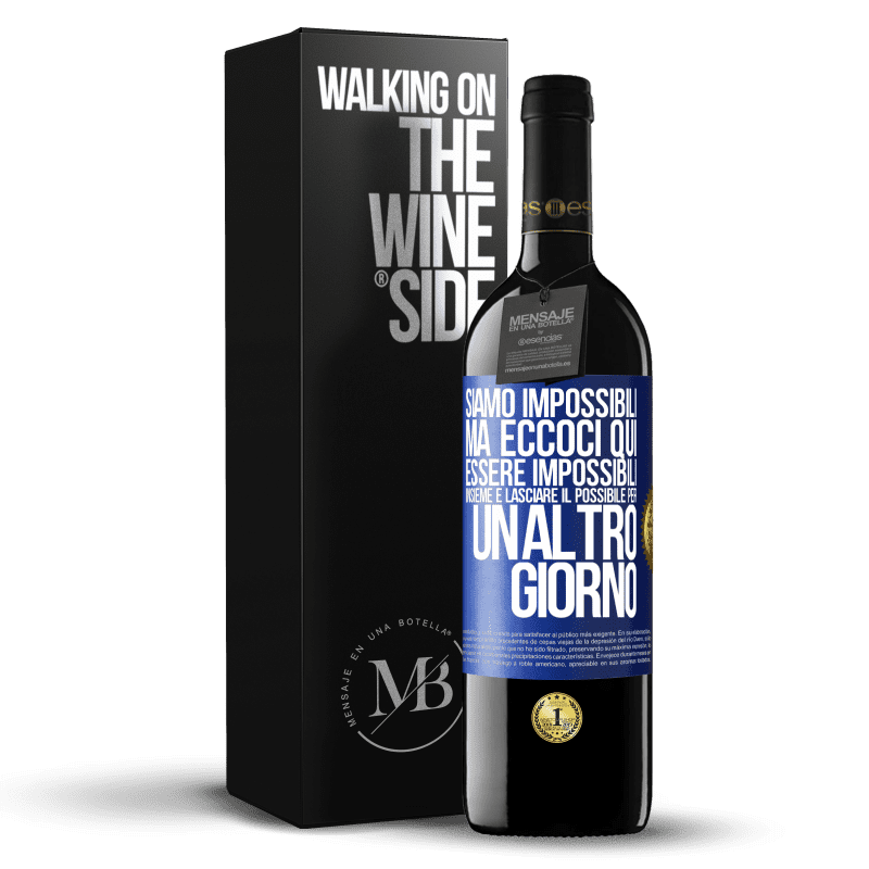 39,95 € Spedizione Gratuita | Vino rosso Edizione RED MBE Riserva Siamo impossibili, ma eccoci qui, essere impossibili insieme e lasciare il possibile per un altro giorno Etichetta Blu. Etichetta personalizzabile Riserva 12 Mesi Raccogliere 2015 Tempranillo