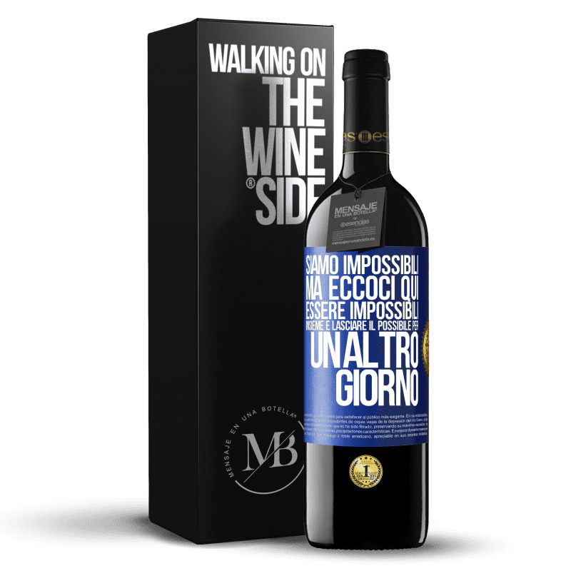 39,95 € Spedizione Gratuita | Vino rosso Edizione RED MBE Riserva Siamo impossibili, ma eccoci qui, essere impossibili insieme e lasciare il possibile per un altro giorno Etichetta Blu. Etichetta personalizzabile Riserva 12 Mesi Raccogliere 2016 Tempranillo