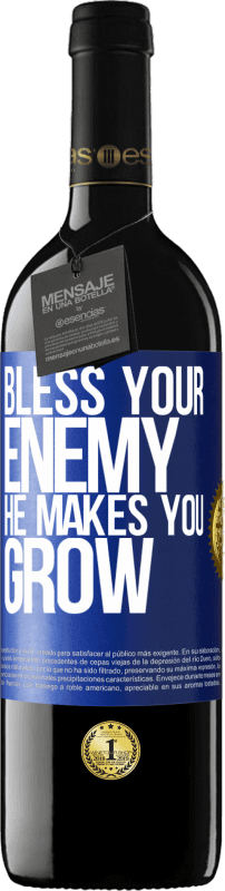 39,95 € | Red Wine RED Edition MBE Reserve Bless your enemy. He makes you grow Blue Label. Customizable label Reserve 12 Months Harvest 2016 Tempranillo