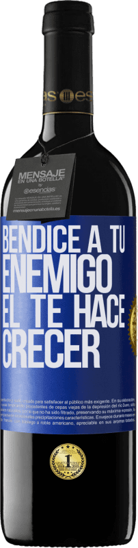 39,95 € | Vino Tinto Edición RED MBE Reserva Bendice a tu enemigo. Él te hace crecer Etiqueta Azul. Etiqueta personalizable Reserva 12 Meses Cosecha 2015 Tempranillo