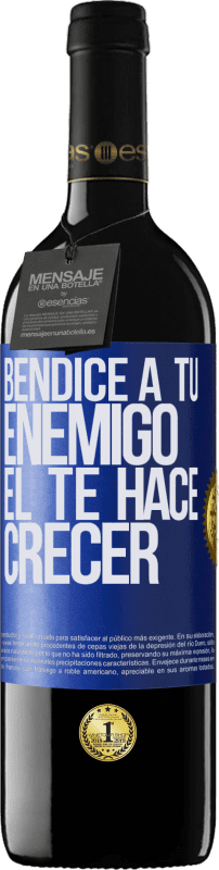 39,95 € | Vino Tinto Edición RED MBE Reserva Bendice a tu enemigo. Él te hace crecer Etiqueta Azul. Etiqueta personalizable Reserva 12 Meses Cosecha 2016 Tempranillo