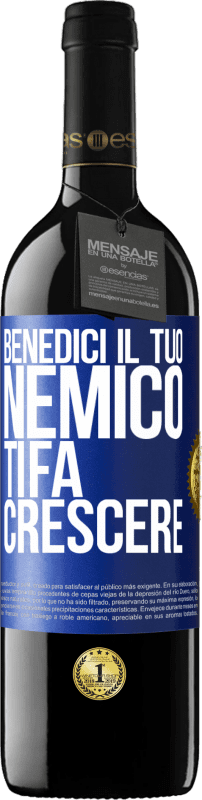 39,95 € Spedizione Gratuita | Vino rosso Edizione RED MBE Riserva Benedici il tuo nemico. Ti fa crescere Etichetta Blu. Etichetta personalizzabile Riserva 12 Mesi Raccogliere 2015 Tempranillo