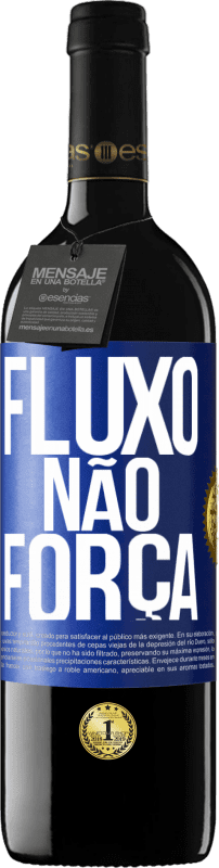 39,95 € | Vinho tinto Edição RED MBE Reserva Fluxo, não força Etiqueta Azul. Etiqueta personalizável Reserva 12 Meses Colheita 2015 Tempranillo