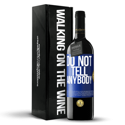 «Do not tell anybody» Édition RED Crianza 6 Mois