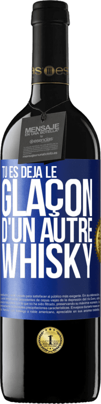 39,95 € | Vin rouge Édition RED MBE Réserve Tu es déjà le glaçon d'un autre whisky Étiquette Bleue. Étiquette personnalisable Réserve 12 Mois Récolte 2014 Tempranillo