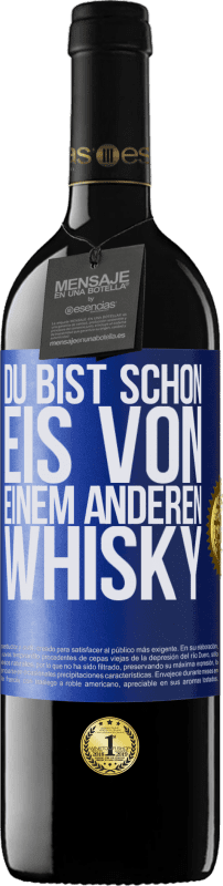 39,95 € | Rotwein RED Ausgabe MBE Reserve Du bist schon Eis von einem anderen Whisky Blaue Markierung. Anpassbares Etikett Reserve 12 Monate Ernte 2014 Tempranillo
