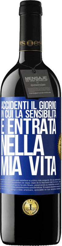 39,95 € | Vino rosso Edizione RED MBE Riserva Accidenti il giorno in cui la sensibilità è entrata nella mia vita Etichetta Blu. Etichetta personalizzabile Riserva 12 Mesi Raccogliere 2015 Tempranillo