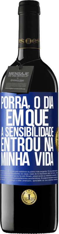 39,95 € Envio grátis | Vinho tinto Edição RED MBE Reserva Porra, o dia em que a sensibilidade entrou na minha vida Etiqueta Azul. Etiqueta personalizável Reserva 12 Meses Colheita 2016 Tempranillo