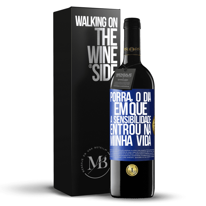 39,95 € Envio grátis | Vinho tinto Edição RED MBE Reserva Porra, o dia em que a sensibilidade entrou na minha vida Etiqueta Azul. Etiqueta personalizável Reserva 12 Meses Colheita 2015 Tempranillo