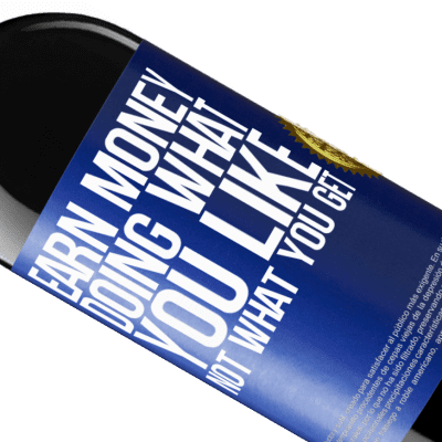 Unique & Personal Expressions. «Earn money doing what you like, not what you get» RED Edition Crianza 6 Months