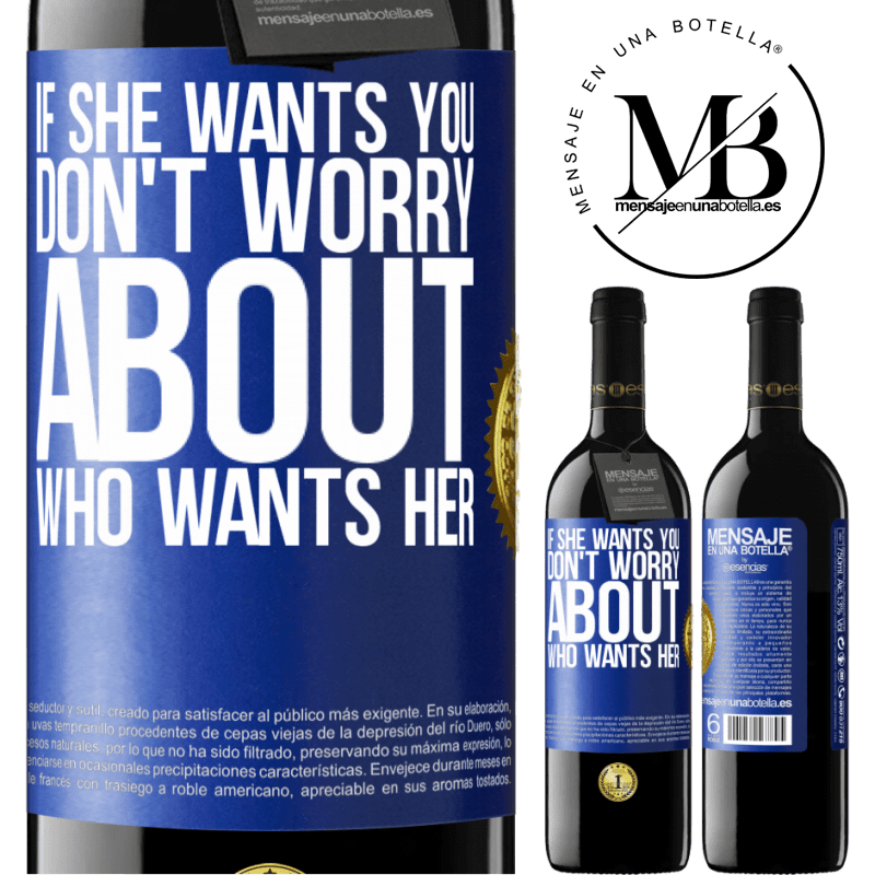 39,95 € Free Shipping | Red Wine RED Edition MBE Reserve If she wants you, don't worry about who wants her Blue Label. Customizable label Reserve 12 Months Harvest 2014 Tempranillo