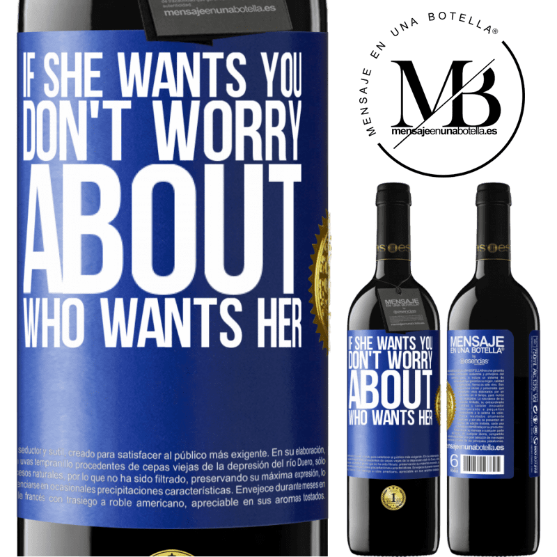 39,95 € Free Shipping | Red Wine RED Edition MBE Reserve If she wants you, don't worry about who wants her Blue Label. Customizable label Reserve 12 Months Harvest 2016 Tempranillo