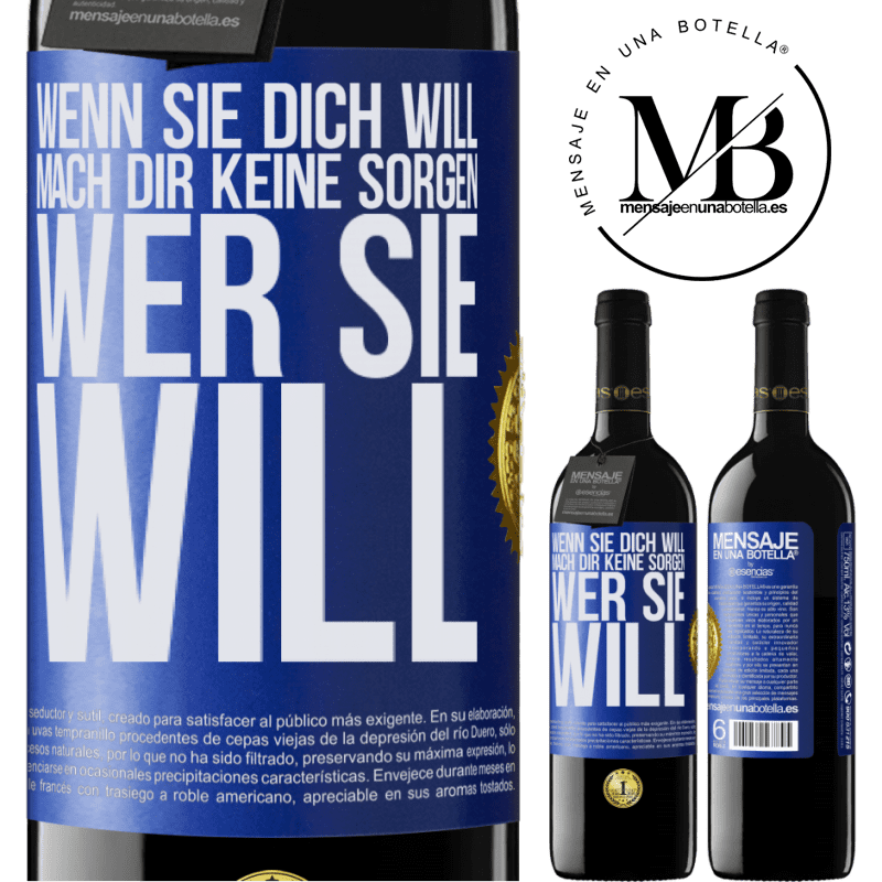 39,95 € Kostenloser Versand | Rotwein RED Ausgabe MBE Reserve Wenn sie dich liebt, mach dir keine Sorgen wer sie liebt Blaue Markierung. Anpassbares Etikett Reserve 12 Monate Ernte 2014 Tempranillo