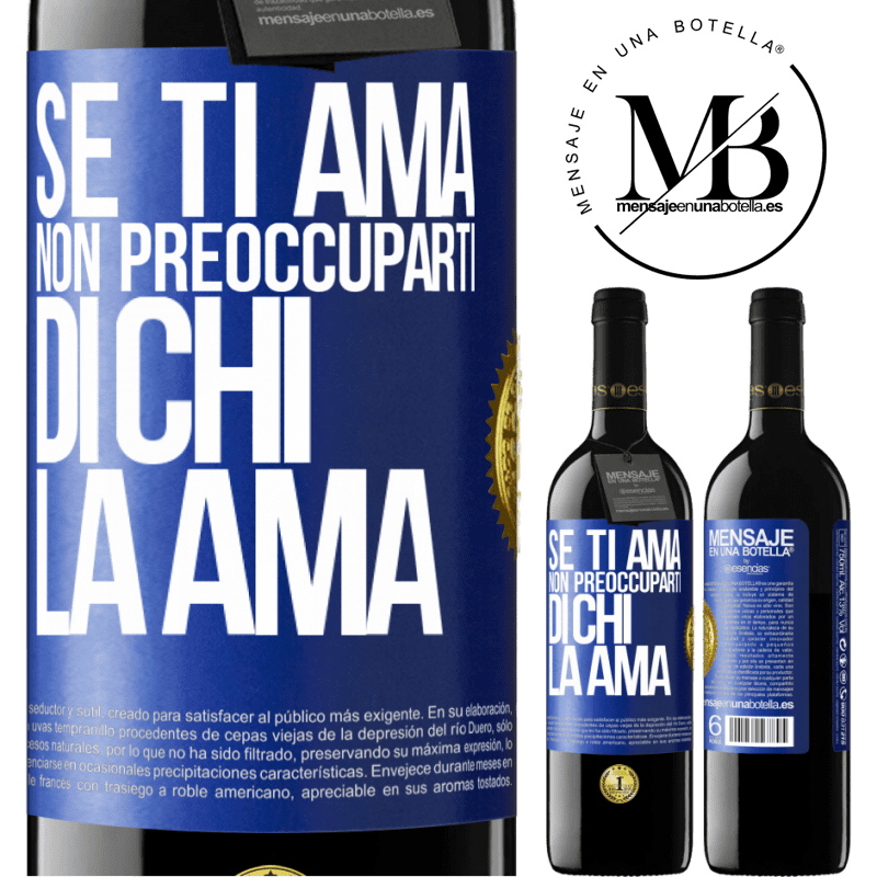 39,95 € Spedizione Gratuita | Vino rosso Edizione RED MBE Riserva Se ti ama, non preoccuparti di chi la ama Etichetta Blu. Etichetta personalizzabile Riserva 12 Mesi Raccogliere 2014 Tempranillo