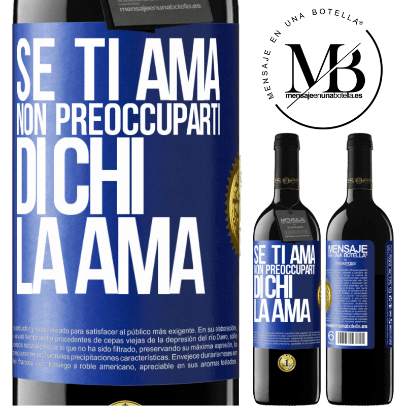 39,95 € Spedizione Gratuita | Vino rosso Edizione RED MBE Riserva Se ti ama, non preoccuparti di chi la ama Etichetta Blu. Etichetta personalizzabile Riserva 12 Mesi Raccogliere 2016 Tempranillo