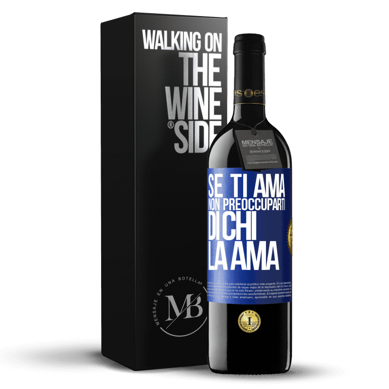 39,95 € Spedizione Gratuita | Vino rosso Edizione RED MBE Riserva Se ti ama, non preoccuparti di chi la ama Etichetta Blu. Etichetta personalizzabile Riserva 12 Mesi Raccogliere 2015 Tempranillo