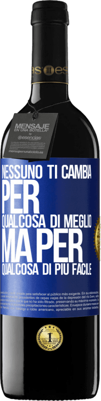 39,95 € Spedizione Gratuita | Vino rosso Edizione RED MBE Riserva Nessuno ti cambia per qualcosa di meglio, ma per qualcosa di più facile Etichetta Blu. Etichetta personalizzabile Riserva 12 Mesi Raccogliere 2016 Tempranillo