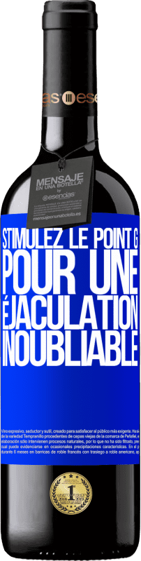 39,95 € | Vin rouge Édition RED MBE Réserve Stimulez le point G pour une éjaculation inoubliable Étiquette Bleue. Étiquette personnalisable Réserve 12 Mois Récolte 2015 Tempranillo