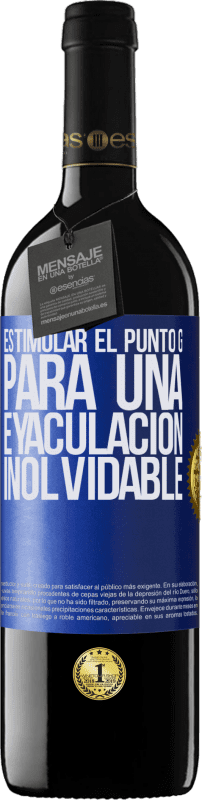 39,95 € | Vino Tinto Edición RED MBE Reserva Estimular el Punto G para una eyaculación inolvidable Etiqueta Azul. Etiqueta personalizable Reserva 12 Meses Cosecha 2015 Tempranillo