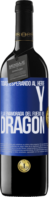«Todas esperando al héroe y ella enamorada del fuego del dragón» Edición RED MBE Reserva
