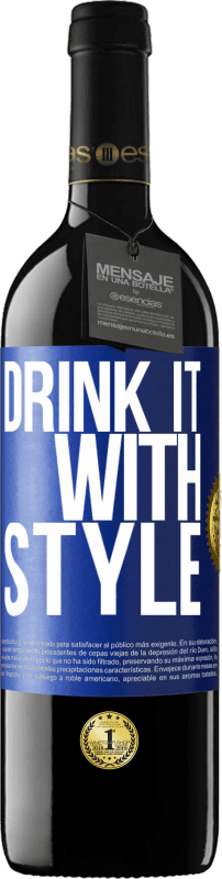 39,95 € | 红酒 RED版 MBE 预订 喝得时尚 蓝色标签. 可自定义的标签 预订 12 个月 收成 2014 Tempranillo
