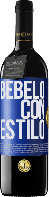39,95 € | Vino Tinto Edición RED MBE Reserva Bébelo con estilo Etiqueta Azul. Etiqueta personalizable Reserva 12 Meses Cosecha 2014 Tempranillo