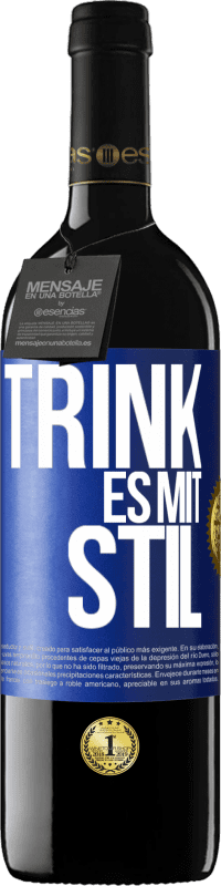 39,95 € | Rotwein RED Ausgabe MBE Reserve Trink es mit Stil Blaue Markierung. Anpassbares Etikett Reserve 12 Monate Ernte 2014 Tempranillo