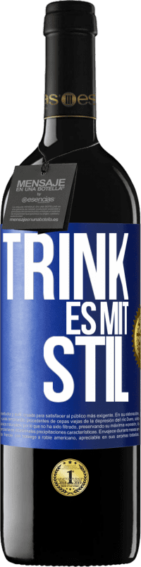 39,95 € | Rotwein RED Ausgabe MBE Reserve Trink es mit Stil Blaue Markierung. Anpassbares Etikett Reserve 12 Monate Ernte 2015 Tempranillo