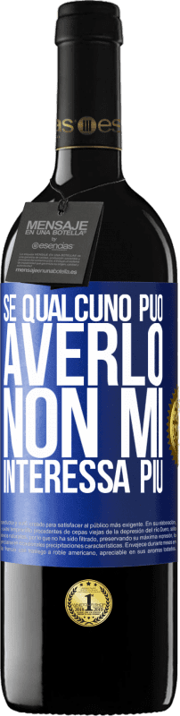 39,95 € | Vino rosso Edizione RED MBE Riserva Se qualcuno può averlo, non mi interessa più Etichetta Blu. Etichetta personalizzabile Riserva 12 Mesi Raccogliere 2015 Tempranillo