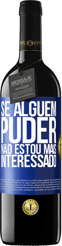 39,95 € Envio grátis | Vinho tinto Edição RED MBE Reserva Se alguém puder, não estou mais interessado Etiqueta Azul. Etiqueta personalizável Reserva 12 Meses Colheita 2015 Tempranillo