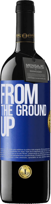 39,95 € | Vino Tinto Edición RED MBE Reserva From The Ground Up Etiqueta Azul. Etiqueta personalizable Reserva 12 Meses Cosecha 2014 Tempranillo