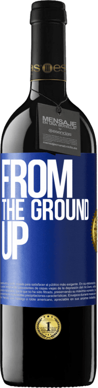 39,95 € Envio grátis | Vinho tinto Edição RED MBE Reserva From The Ground Up Etiqueta Azul. Etiqueta personalizável Reserva 12 Meses Colheita 2016 Tempranillo