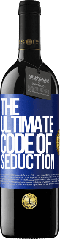 39,95 € | 红酒 RED版 MBE 预订 The ultimate code of seduction 蓝色标签. 可自定义的标签 预订 12 个月 收成 2015 Tempranillo