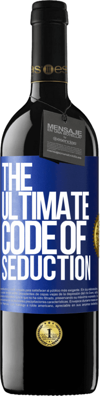 39,95 € | 红酒 RED版 MBE 预订 The ultimate code of seduction 蓝色标签. 可自定义的标签 预订 12 个月 收成 2016 Tempranillo