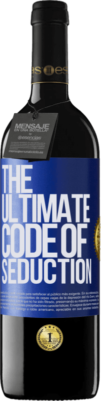 39,95 € | Rotwein RED Ausgabe MBE Reserve The ultimate code of seduction Blaue Markierung. Anpassbares Etikett Reserve 12 Monate Ernte 2014 Tempranillo