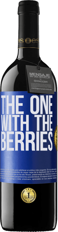 39,95 € | Rotwein RED Ausgabe MBE Reserve The one with the berries Blaue Markierung. Anpassbares Etikett Reserve 12 Monate Ernte 2014 Tempranillo
