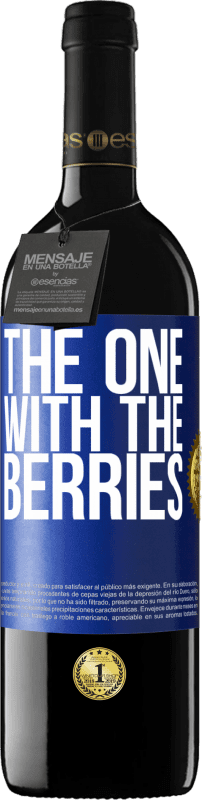 39,95 € | Vino rosso Edizione RED MBE Riserva The one with the berries Etichetta Blu. Etichetta personalizzabile Riserva 12 Mesi Raccogliere 2014 Tempranillo