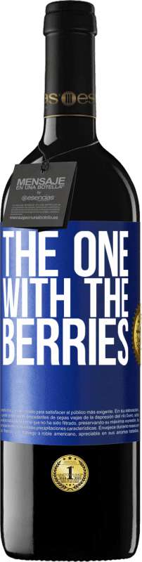 39,95 € Spedizione Gratuita | Vino rosso Edizione RED MBE Riserva The one with the berries Etichetta Blu. Etichetta personalizzabile Riserva 12 Mesi Raccogliere 2015 Tempranillo