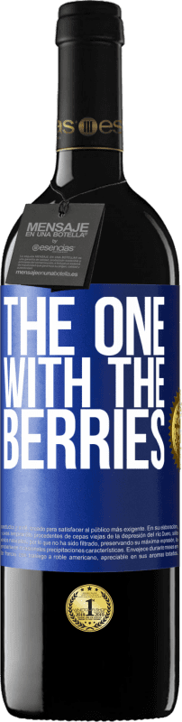 39,95 € | Vinho tinto Edição RED MBE Reserva The one with the berries Etiqueta Azul. Etiqueta personalizável Reserva 12 Meses Colheita 2014 Tempranillo
