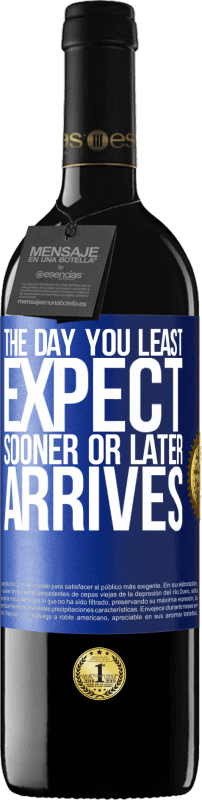 39,95 € | Red Wine RED Edition MBE Reserve The day you least expect, sooner or later arrives Blue Label. Customizable label Reserve 12 Months Harvest 2015 Tempranillo