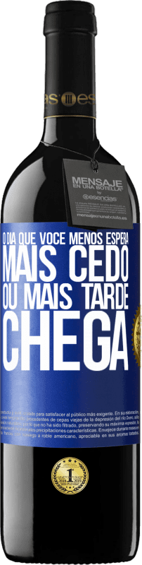 39,95 € | Vinho tinto Edição RED MBE Reserva O dia que você menos espera, mais cedo ou mais tarde chega Etiqueta Azul. Etiqueta personalizável Reserva 12 Meses Colheita 2015 Tempranillo