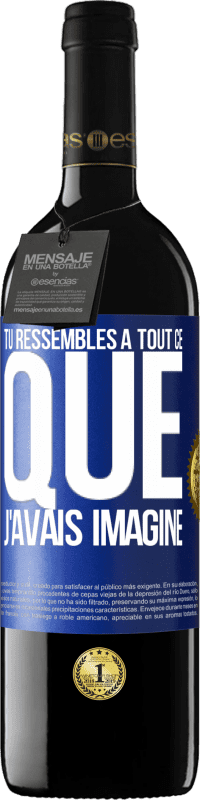 39,95 € | Vin rouge Édition RED MBE Réserve Tu ressembles à tout ce que j'avais imaginé Étiquette Bleue. Étiquette personnalisable Réserve 12 Mois Récolte 2016 Tempranillo