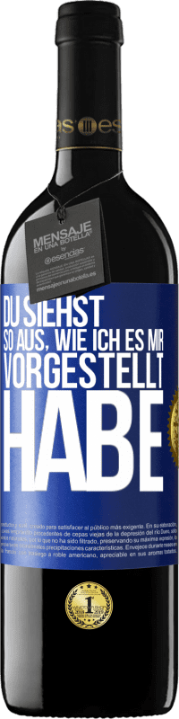 39,95 € | Rotwein RED Ausgabe MBE Reserve Du siehst so aus, wie ich es mir vorgestellt habe Blaue Markierung. Anpassbares Etikett Reserve 12 Monate Ernte 2015 Tempranillo