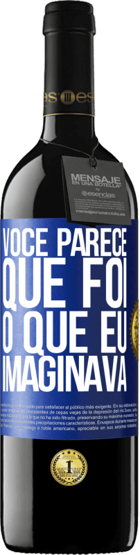 39,95 € | Vinho tinto Edição RED MBE Reserva Parece que é o que eu imaginava Etiqueta Azul. Etiqueta personalizável Reserva 12 Meses Colheita 2015 Tempranillo