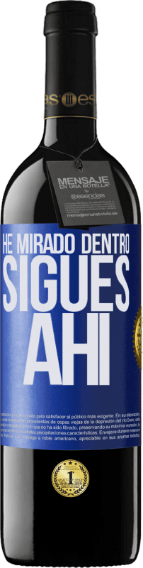 39,95 € | Vino Tinto Edición RED MBE Reserva He mirado dentro. Sigues ahí Etiqueta Azul. Etiqueta personalizable Reserva 12 Meses Cosecha 2016 Tempranillo