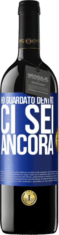 39,95 € | Vino rosso Edizione RED MBE Riserva Ho guardato dentro. Ci sei ancora Etichetta Blu. Etichetta personalizzabile Riserva 12 Mesi Raccogliere 2015 Tempranillo