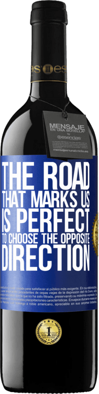 39,95 € | Red Wine RED Edition MBE Reserve The road that marks us is perfect to choose the opposite direction Blue Label. Customizable label Reserve 12 Months Harvest 2014 Tempranillo