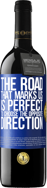 39,95 € | Red Wine RED Edition MBE Reserve The road that marks us is perfect to choose the opposite direction Blue Label. Customizable label Reserve 12 Months Harvest 2015 Tempranillo