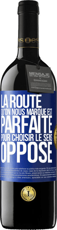 39,95 € Envoi gratuit | Vin rouge Édition RED MBE Réserve La route qu'on nous marque est parfaite pour choisir le sens opposé Étiquette Bleue. Étiquette personnalisable Réserve 12 Mois Récolte 2016 Tempranillo